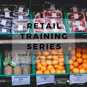 Retail Training Series: Module 2 - Regulatory environment for retailing organic